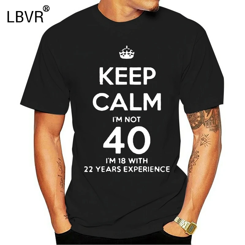 Citizen tall Road making process Cumpără Topuri & teuri | Keep Calm I'm Not 40 I'm 18 With 22 Years  Experience T-Shirt 1974 40th Birthday Cool Unisex Pride T Shirt Men Casual  New