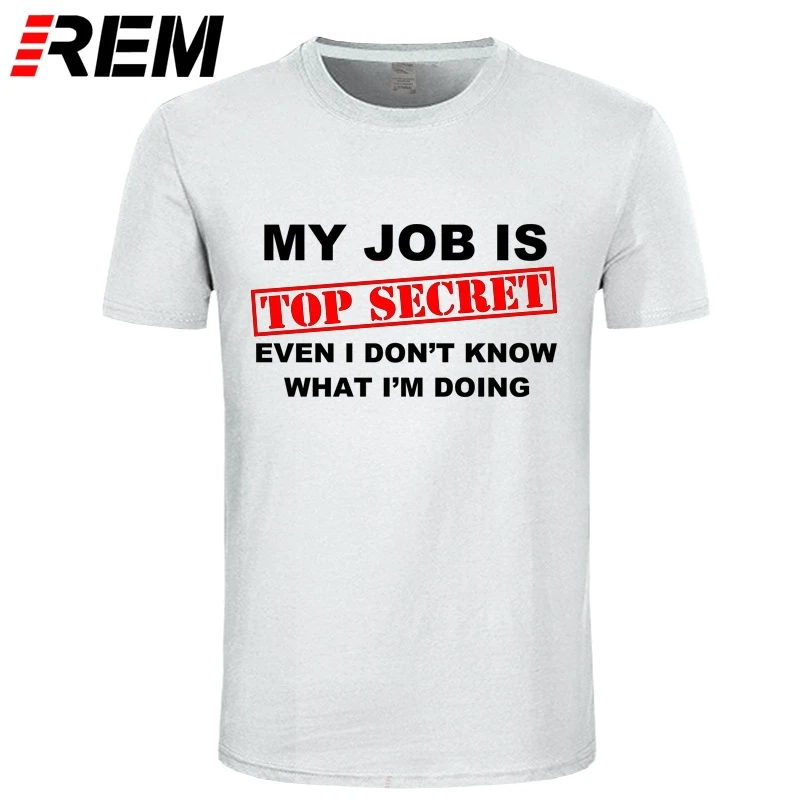 Αγορά Τοπ | REM Funny MY JOB IS TOP SECRET T Shirt men Custom ...