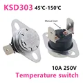 KSD303 KSD301 45C-150C Degree 10A 250V Manual Reset Thermostat Normally Closed Temperature Switch 75C 85C 95C 105C 100C Degree