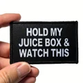 1pc Hold My Juice Box & Watch This Patch - Funny Hook & Loop Embroidered Badge for DIY Clothing, Bags, Crafts preview-2