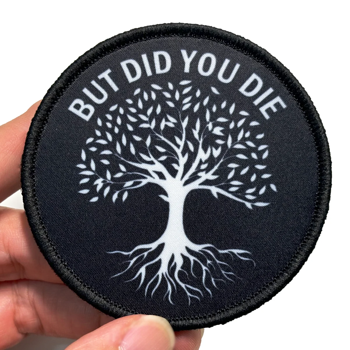 But Did You Die Patch, Funny Hook & Loop Patch, Tree of Life Design, for Backpacks, Jackets, and Outdoor Gear preview-2