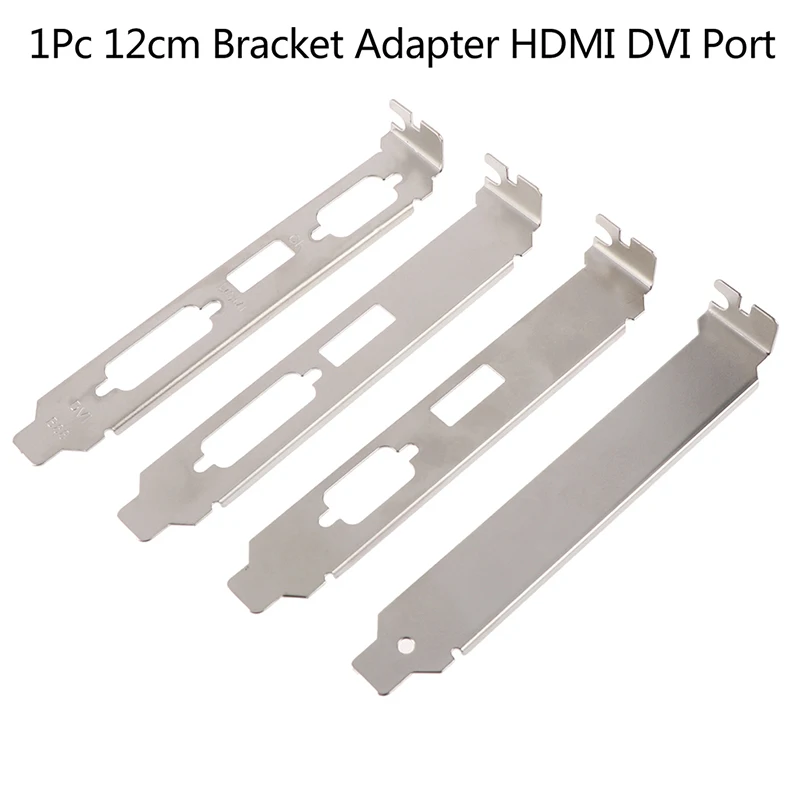 1Pc 12cm High Profile Bracket Adapter HDMI DVI VGA Port For Video Card Connector-animated-img