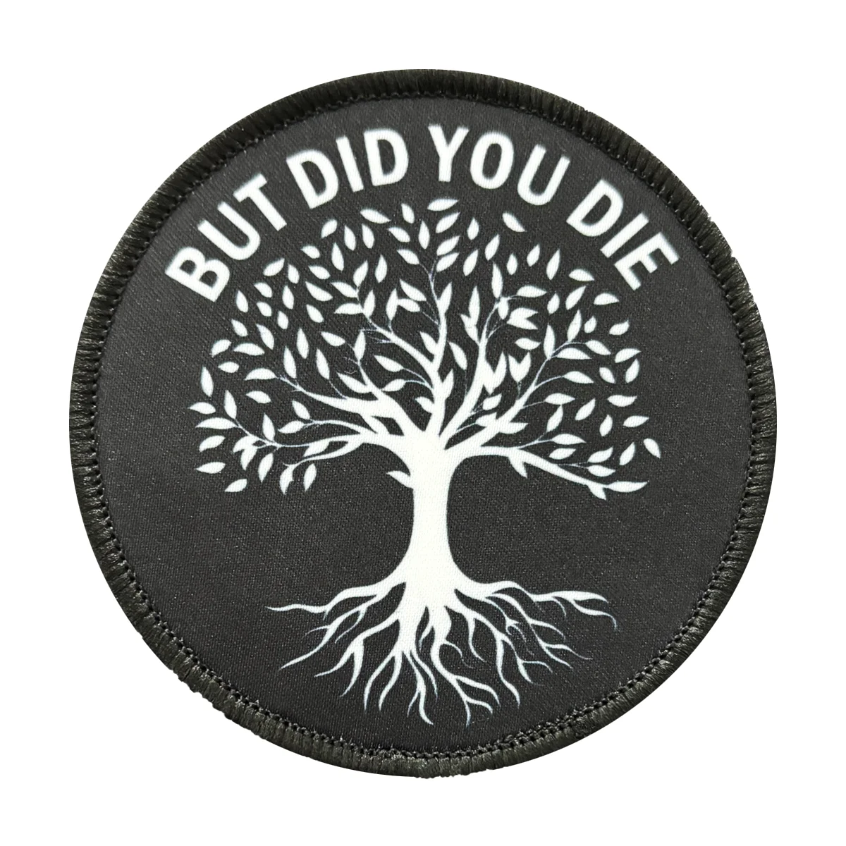 But Did You Die Patch, Funny Hook & Loop Patch, Tree of Life Design, for Backpacks, Jackets, and Outdoor Gear preview-1