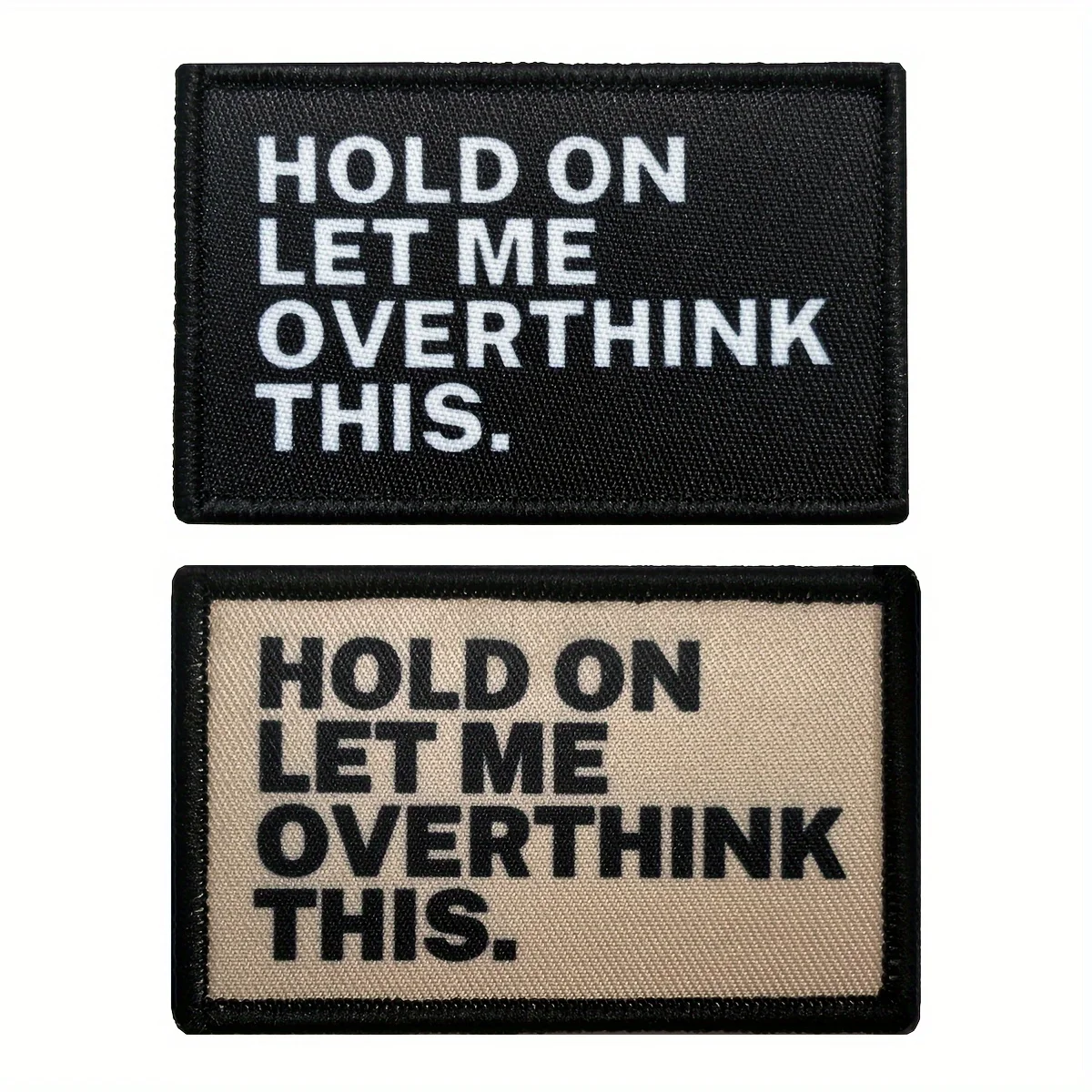 Hold On Let Me Overthink This - Humorous Embroidered Patch with Hook & Loop Backing for Bags & Clothing, Durable Fabric-animated-img